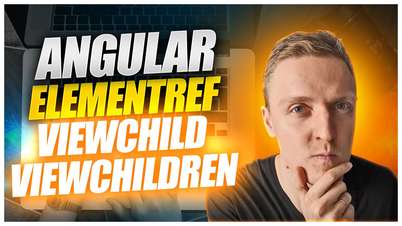 Angular Elementref Angular Viewchild Viewchildren Accessing