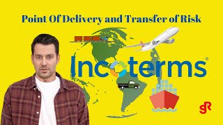 Incoterms Explained: Point Of Delivery And Transfer Of Risk | Shipping Revisit