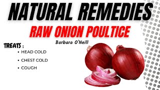 Natural Remedies | Barbara O’Neill | Raw Onion Poultice