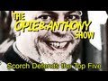 Opie & Anthony: Scorch Defends the Top Five (04/07/08)