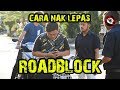 CARA NAK LEPAS ROADBLOCK