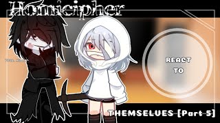 Homicipher react to themselves |Gachaclub/AllMC/AU| [P.5] -lazy-