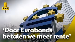 Econoom ziet Nederlandse rentekosten stijgen: 'Door mogelijke invoering Eurobonds'