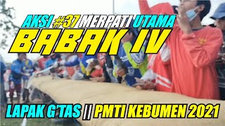 AKSI #37 MERPATI UTAMA DI BABAK IV !!! LAPAK G'TAS || PMTI KEBUMEN 2021