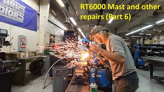 RT6000 Mast and other repairs Part 6. Insane Repairs and What the...