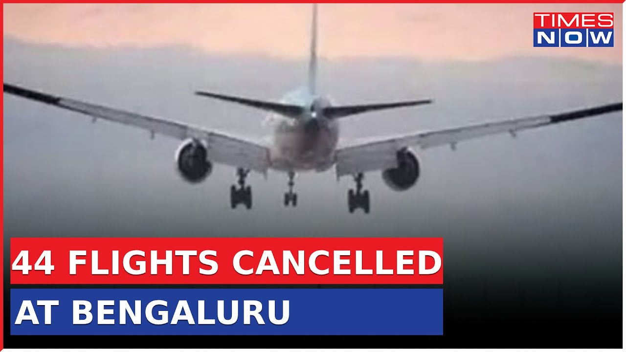 Cauvery Water Dispute | 44 Flights Cancelled In Bengaluru Amid ...