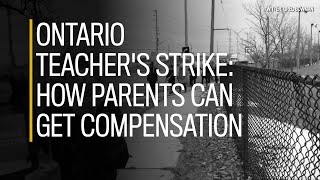 Ontario teacher's strike: How parents can get compensation