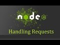 Node js Tutorial for Beginners -15 - Handling Requests