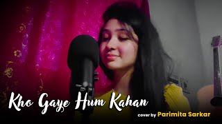 Kho Gaye Hum Kahan | Cover by Parimita Sarkar | Baar Baar Dekho
