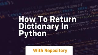 how to return dictionary in python