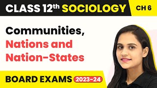 Communities, Nations and Nation-States | Class 12 Sociology Chapter 6