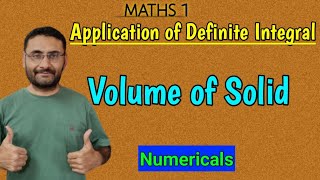 Application of Definite Integrals | Problems on Volume of Revolution | Maths 1