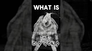 What Is The Old World In Content Warning