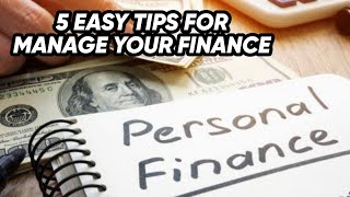 5 Easy Tips to Manage Your Personal Finances
