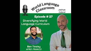 Diversifying World Language Curriculum with Ben Tinsley