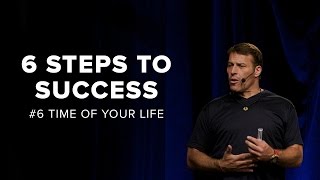 Tony Robbins: Time Of Your Life | 6 Steps to Success