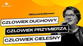 Człowiek duchowy, człowiek przymierza, człowiek cielesny | Pastor Urszula Matan | Wieczór ze Słowem