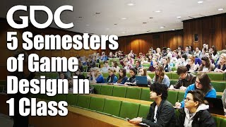 How to Teach 5 Semesters of Game Design in 1 Class