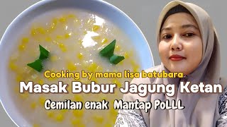 MASAK BUBUR JAGUNG KETAN PUTIH