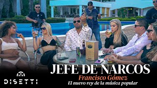 Francisco Gómez - Jefe de Narcos (Video Oficial) | "El Nuevo Rey De La Música Popular"