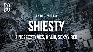 Finesse2Tymes feat. Kaliii & Sexyy Redd - Shiesty | Lyrics