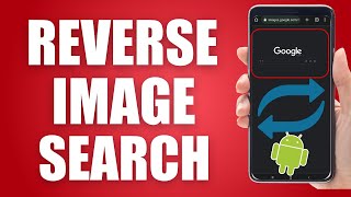 How To Do Reverse Image Search On Android (simple method)
