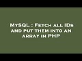 MySQL : Fetch all IDs and put them into an array in PHP