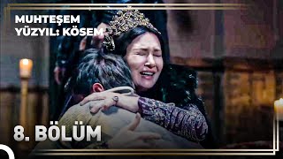 Kösem Sultan'ın Hikayesi 8. Bölüm "Kösem'in Şehzade Acısı" | Muhteşem Yüzyıl: Kösem