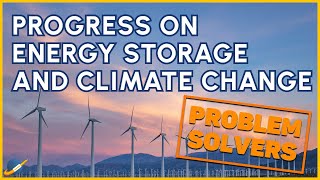 What Progress Has Been Made on Energy Storage and Climate Change?