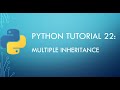 Python Tutorial 22: Python Multiple Inheritance