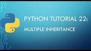 Python Tutorial 22: Python Multiple Inheritance