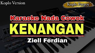 KENANGAN - ZIELL FERDIAN || KARAOKE LIRIK VERSI DANGDUT KOPLO || NADA COWOK