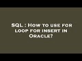 SQL : How to use for loop for insert in Oracle?