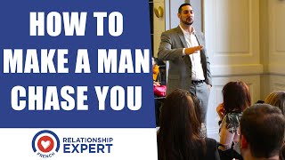 How To Make A Man "Chase" You! 4 POWERFUL Tips That Get Him ADDICTED!