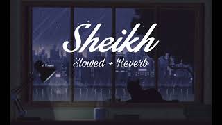 Sheikh - Karan Aujla ( Slowed + Reverb )