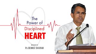 Is My Heart Disciplined? - Sermon by Ps George, CRC