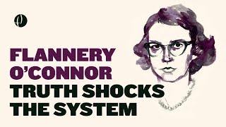 Flannery O'Connor: Truth Shocks the System | Dr. Jessica Hooten Wilson