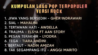 Playlist Lagu Pop Indonesia Terpopuler Versi Rock Terbaru 2023 (Full Album)