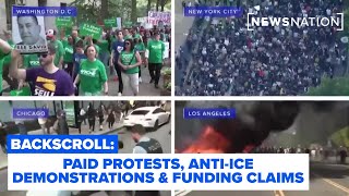Inside paid protests, anti-ICE demonstrations & billionaire funding claims l Backscroll