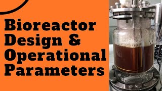 Bioreactor Design & Operational Parameters(1)| Explained| Bioprocess & Biochemical Engineering