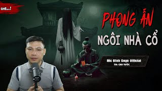 Đọc Truyện Ma : PHONG ẤN NGÔI NHÀ CỔ - Truyện Ma Làng Quê Thầy Pháp Phong Ấn Qủy  I Mc Đình Soạn kể