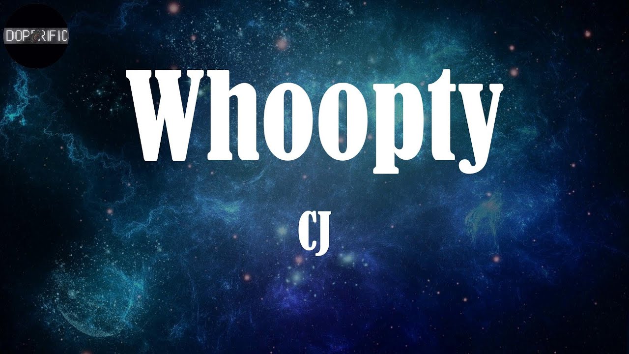 Cj Whoopty Lyrics Youtube Music