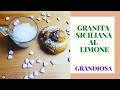 Granita al limone siciliana, la ricetta antica della nonna e di zia in casa senza gelatiera