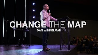 CHANGE THE MAP - DAN WINKELMAN | REFUGE CHURCH