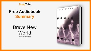 Brave New World by Aldous Huxley: 18 Minute Summary