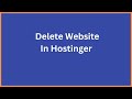 How To Completely Delete Your WordPress Website Step By Step In Hostinger