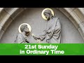 Sunday Mass for the 21th Sunday in Ordinary Time.