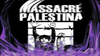 MASSACRE PALESTINA • MIX