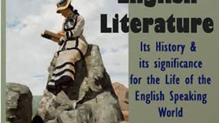 English Literature: Its History and Its Significance for the Life of the English Speakin... Part 1/4