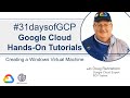 3. Creating a Windows Virtual Machine | Google Cloud Quick Tutorials